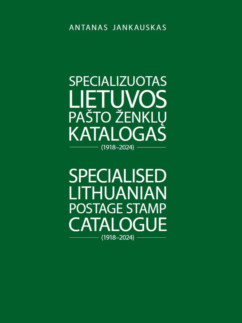 ANTANAS JANKAUSKAS [LT] Literature Specialised Lithuanian Postage Stamps Catalogue (1918-2024) [95 points]